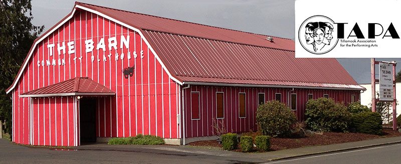 Tillamook Association for the Performing Arts in The Barn Community Playhouse